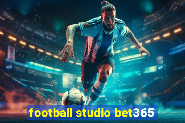 football studio bet365